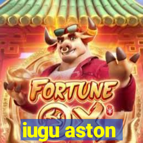 iugu aston